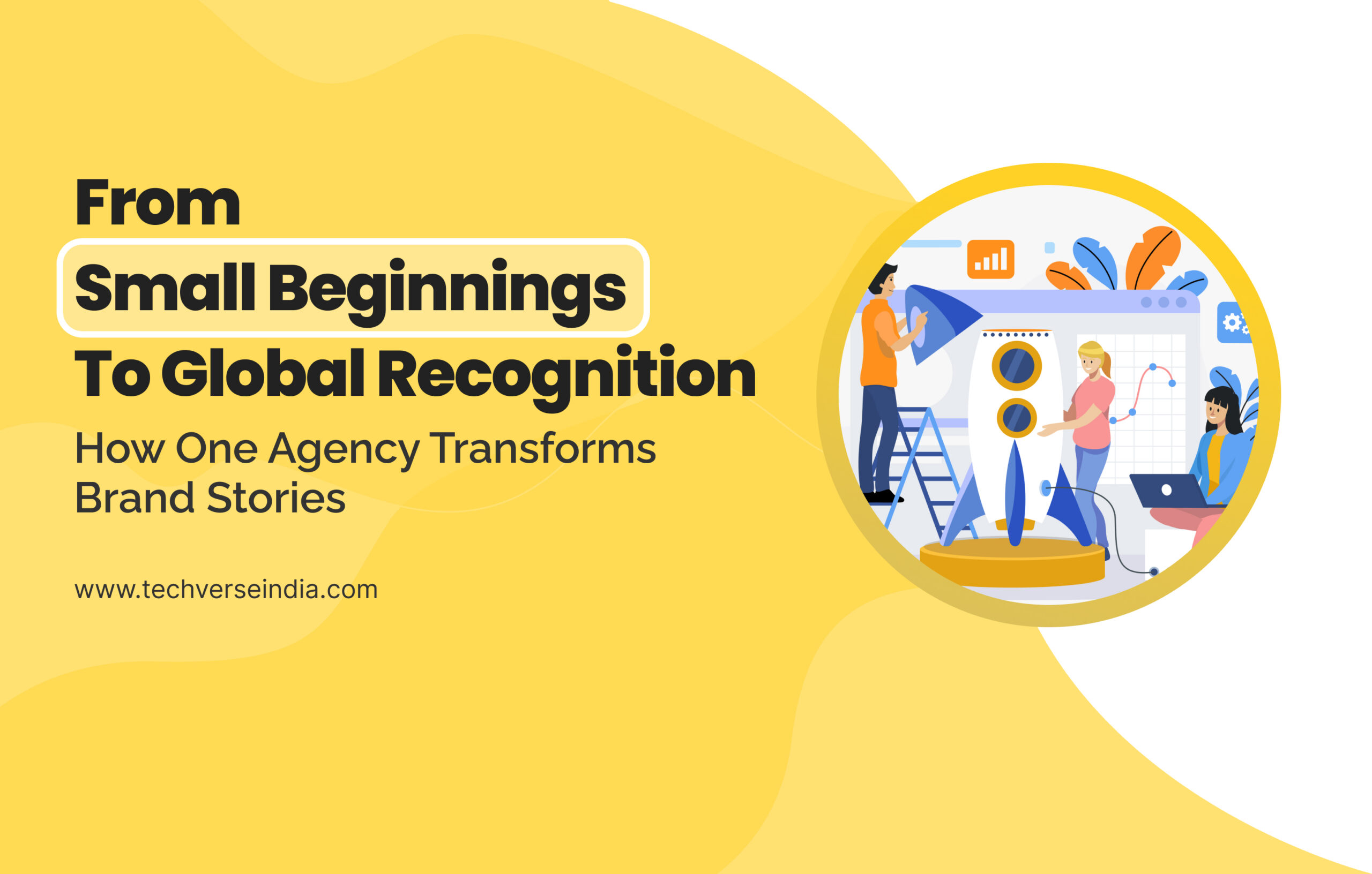 From Small Beginnings to Global Recognition: How One Agency Transforms Brand Stories